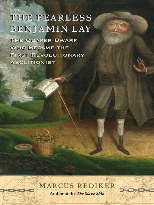 Title details for The Fearless Benjamin Lay by Marcus Rediker - Wait list